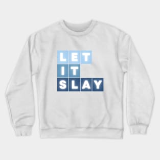 Let It Slay Crewneck Sweatshirt